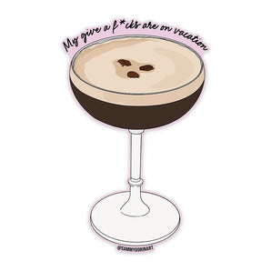 Sammy Gorin - My Give A F*Cks Espresso Martini Sticker