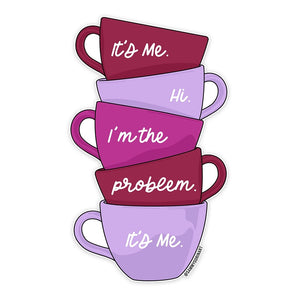 Sammy Gorin - I'm The Problem Tea Cups Sticker