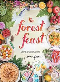 Chronicle - Forest Feast: Simple Vegetarian Recipes From My Cabin In The Woods
