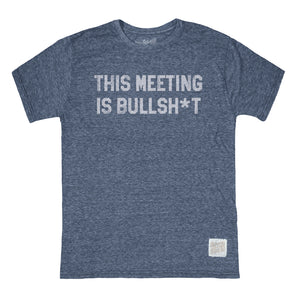 Retro Brand - This Meeting Is Bullish*t T-Shirt